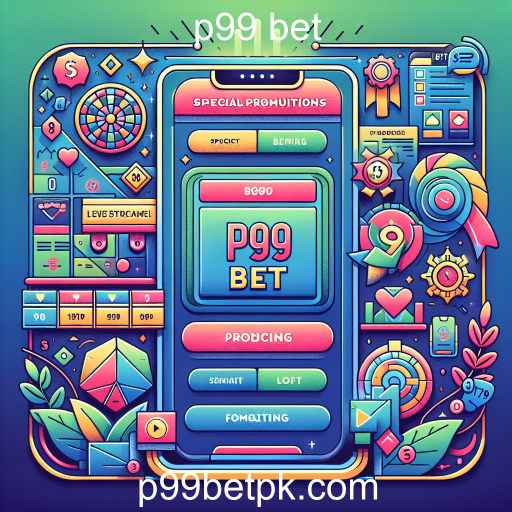 Promoções Especiais no P99 Bet: Aumente Suas Chances de Ganho!
